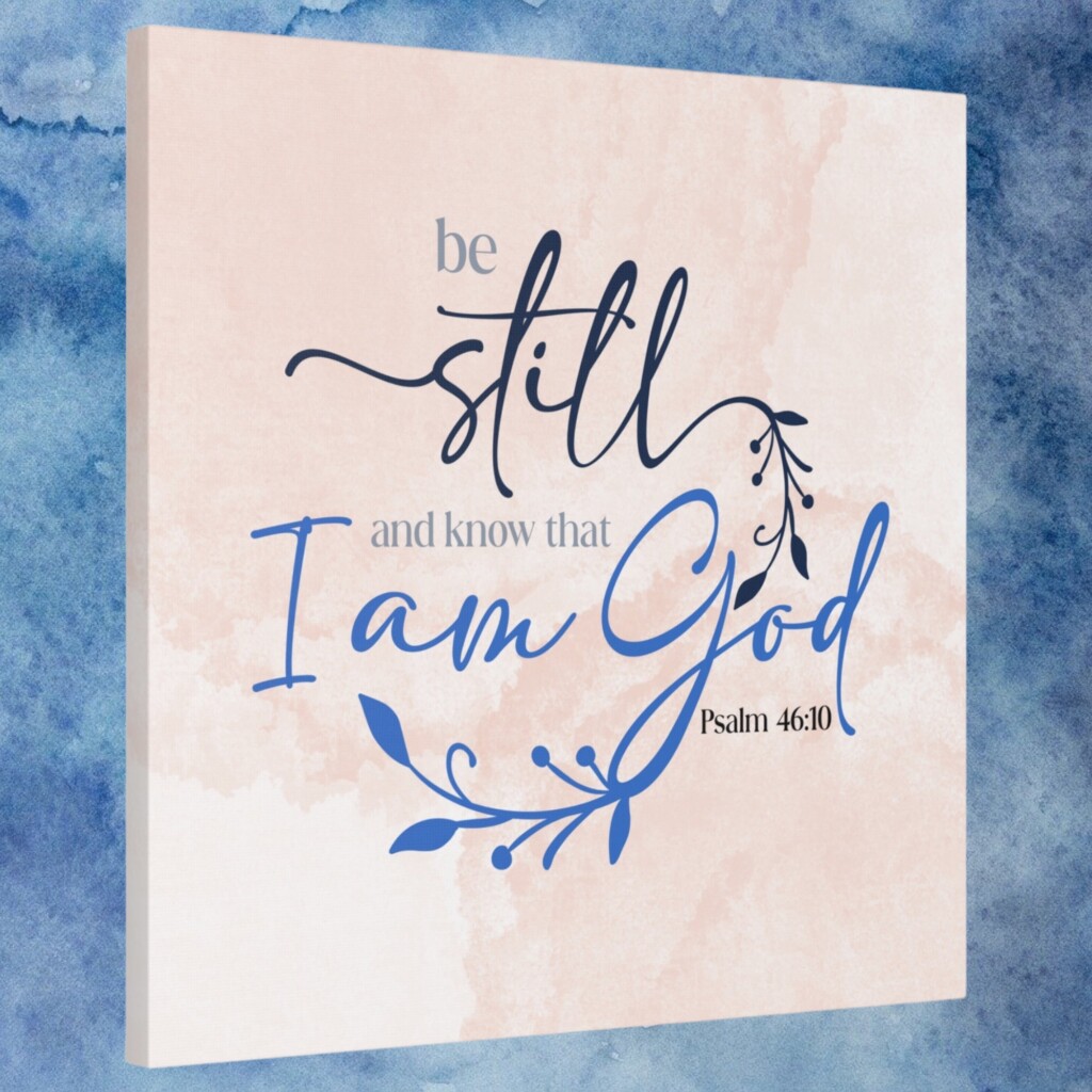 Harmonize Your Space with ‘Be Still and Know that I am God’ Canvas Wall Art