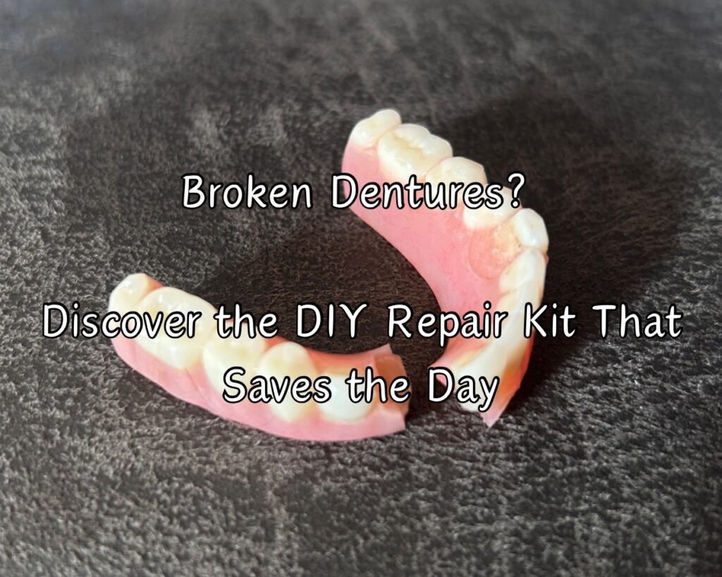 Broken Dentures? Discover the DIY Repair Kit That Saves the Day