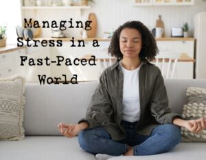 Managing Stress in a Fast-Paced World: How Breath-Watching Meditation Can Help