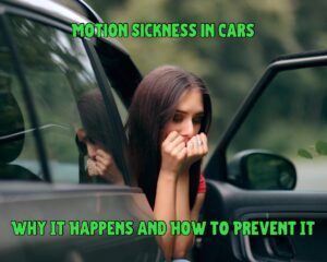 Motion Sickness in Cars: Why It Happens and How to Prevent It
