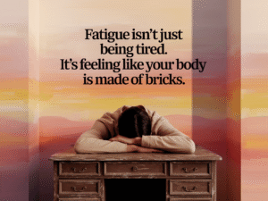 Fatigue Isn’t Just Being Tired